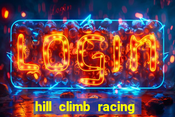 hill climb racing 2 dinheiro infinito